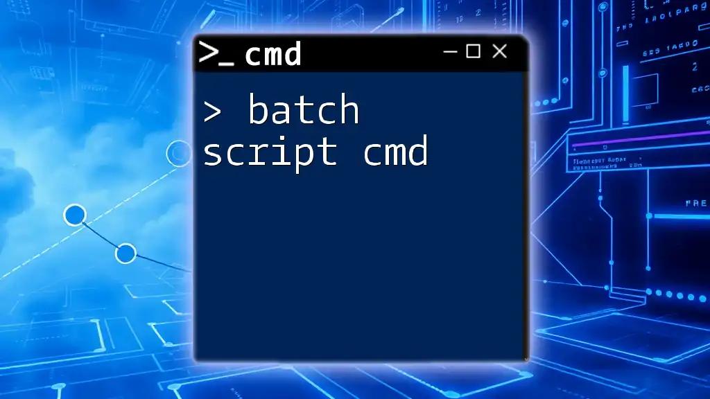 Mastering Batch Script Cmd: Quick Tips and Tricks