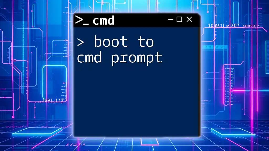 Boot to Cmd Prompt: A Quick How-To Guide