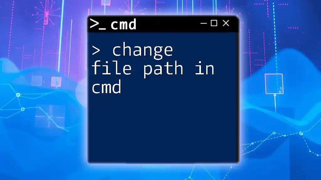 Change File Path in Cmd: A Simple Guide