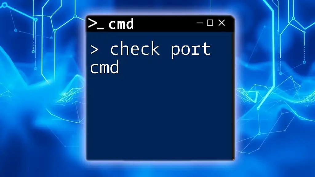 Check Port Cmd: A Quick Guide to Port Checking