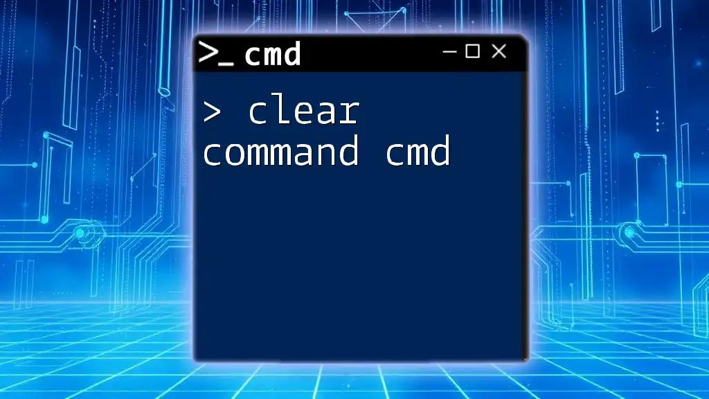 Clear Command Cmd: Mastering Clean Outputs in Cmd