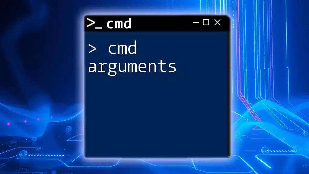 Mastering Cmd Arguments: A Quick Guide