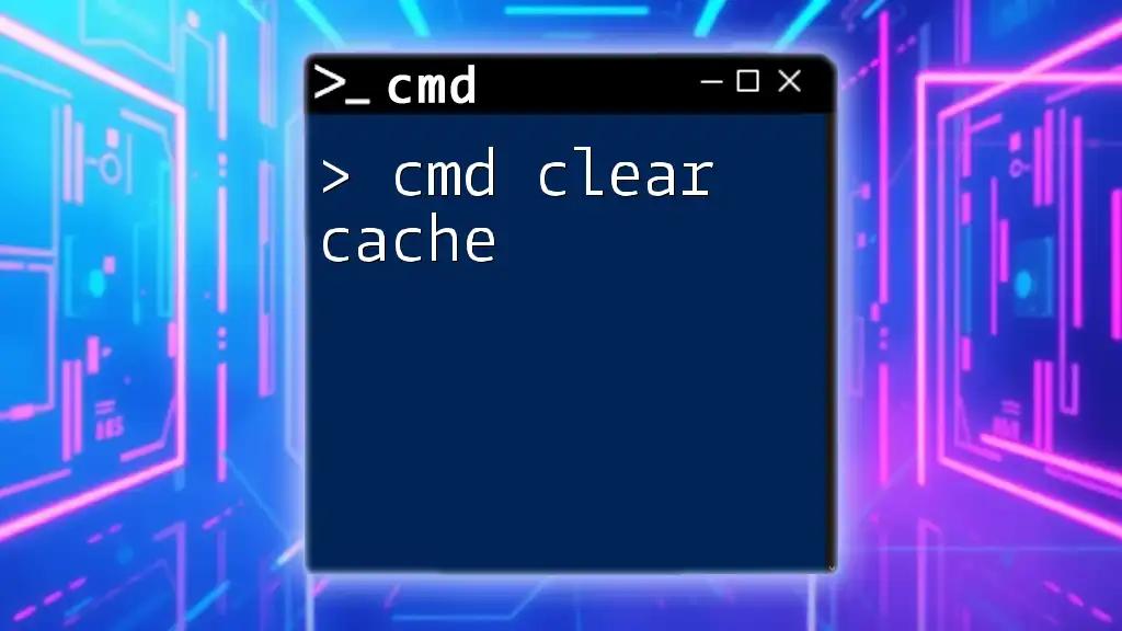 Cmd Clear Cache Made Easy: A Quick How-To Guide