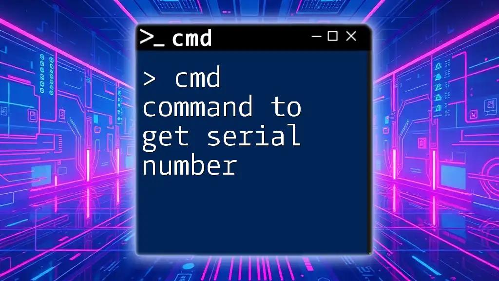 Cmd Command to Get Serial Number: A Quick Guide