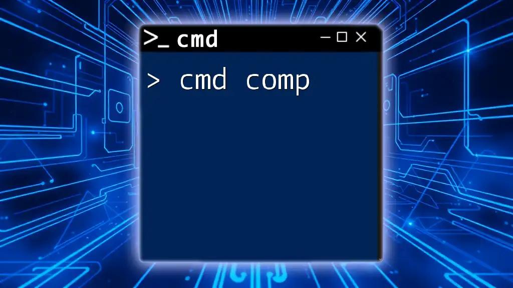 Mastering Cmd Comp: Quick Tips for Command Line Success