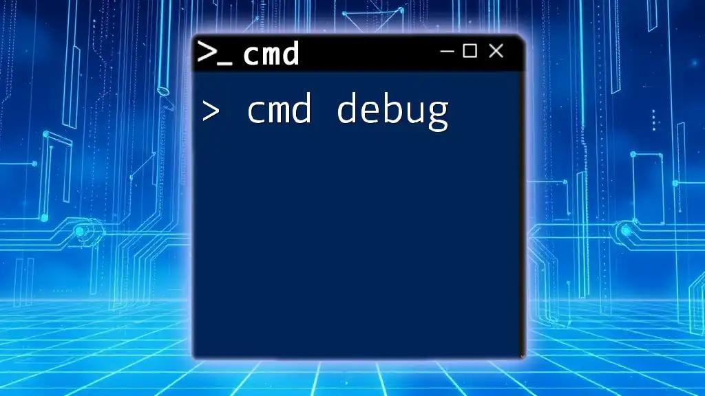 Master Cmd Debug: Quick Steps to Effective Debugging