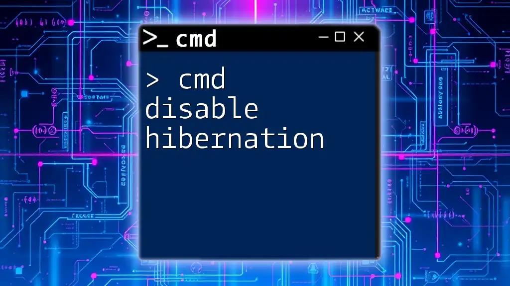 Cmd Disable Hibernation: A Quick Guide