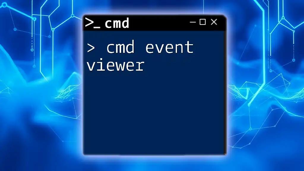 Mastering Cmd Event Viewer: A Quick Guide