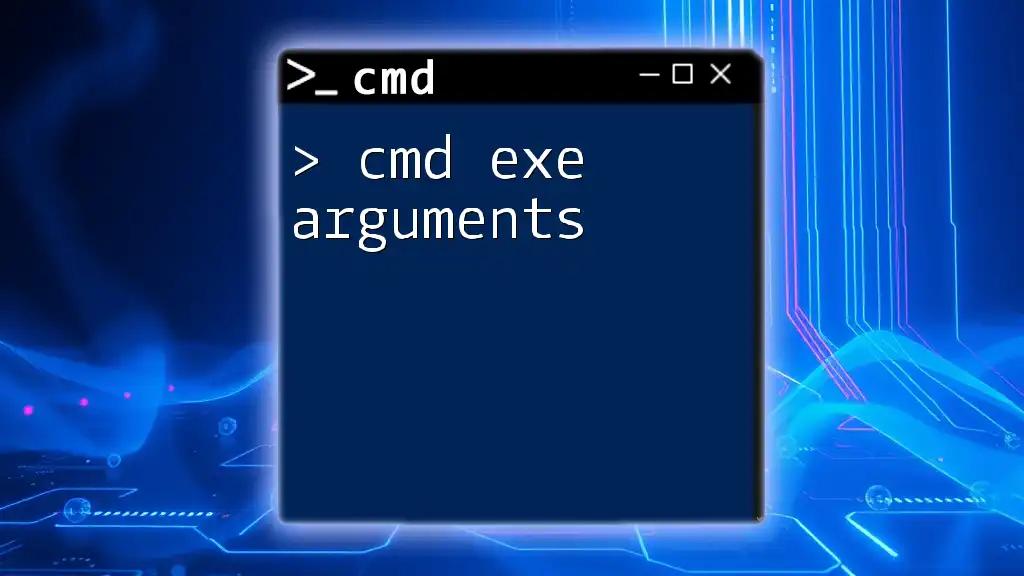 Mastering Cmd Exe Arguments for Effective Command Line Use