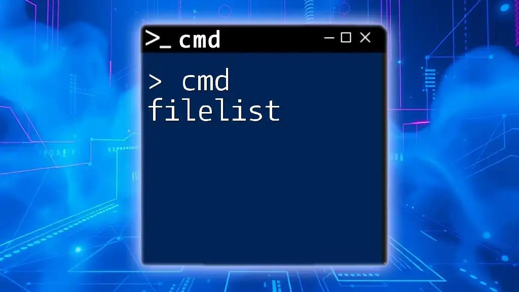 Mastering Cmd Filelist: A Quick Guide to File Management