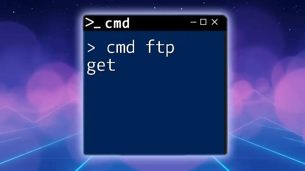 Mastering Cmd Ftp Get: Quick Guide to File Transfers