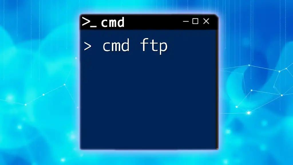 Mastering Cmd FTP: Quick Commands for File Transfers