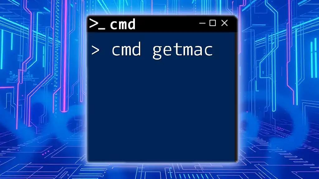 Mastering Cmd Getmac: A Quick Guide to Finding MAC Addresses