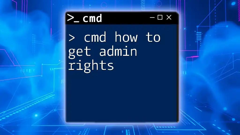 Cmd How to Get Admin Rights: A Quick Guide