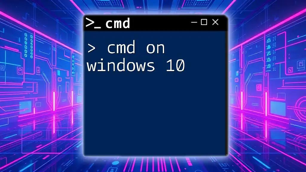 Mastering Cmd on Windows 10: Quick Tips and Tricks