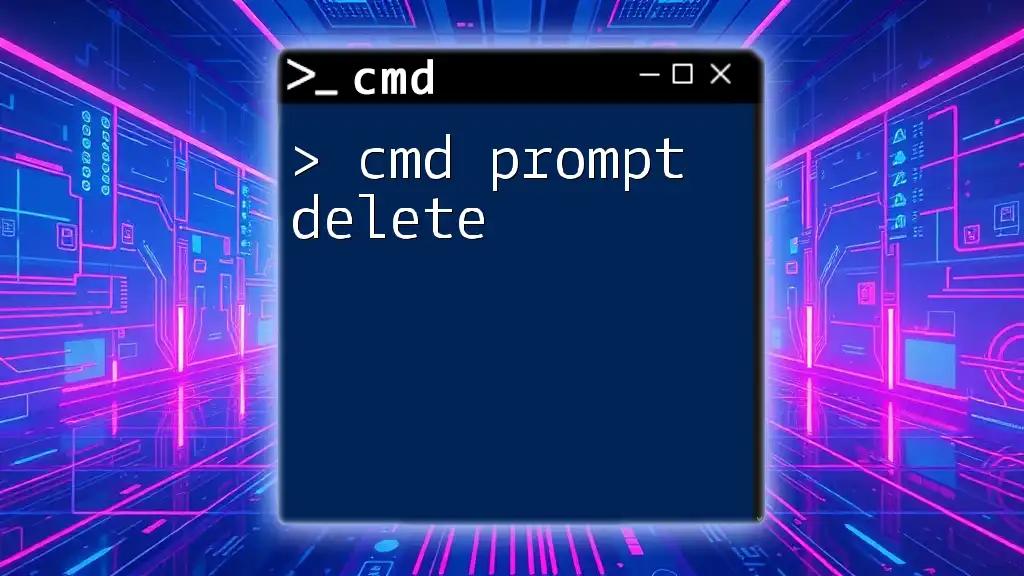 Master Cmd Prompt Delete for Effortless File Management