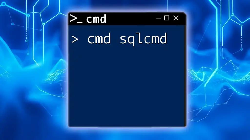 Mastering Cmd Sqlcmd: A Quick Start Guide