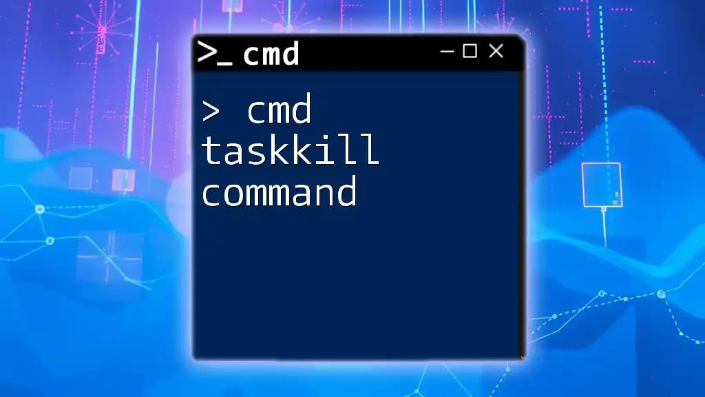 Mastering Cmd Taskkill Command: Quick Guide to Terminate Processes