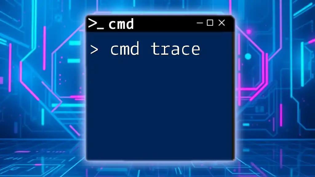 Mastering Cmd Trace: A Quick Guide to Effective Tracing