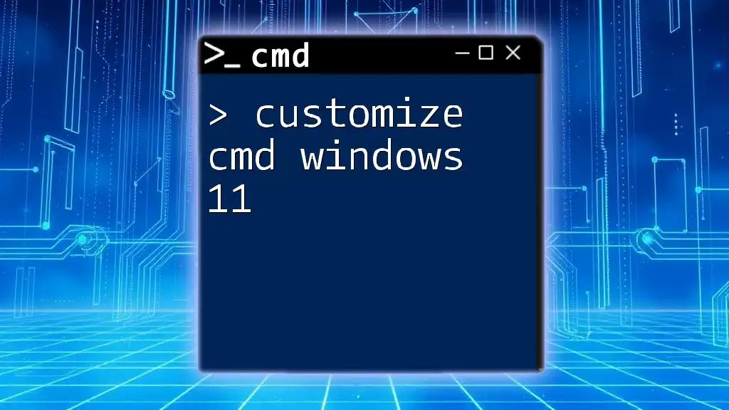 Customize Cmd Windows 11: Tips for a Personalized Experience