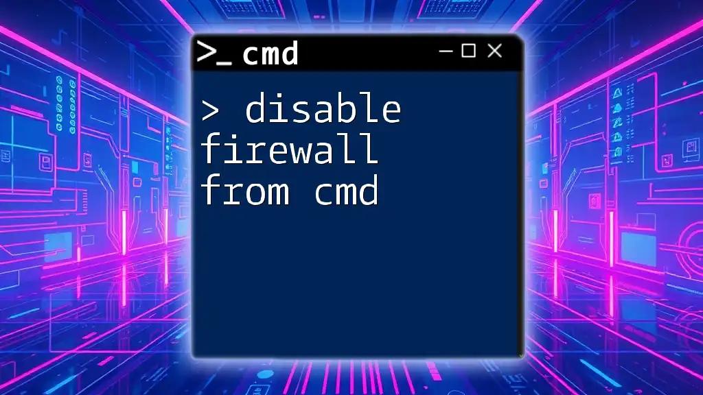 Disable Firewall from Cmd: A Simple Guide