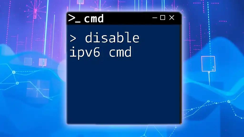 Disable IPv6 in Cmd: A Quick Guide to Streamlined Networking