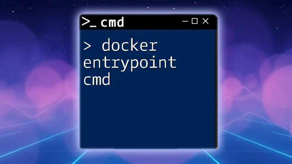 Mastering Docker Entrypoint Cmd: A Quick Guide