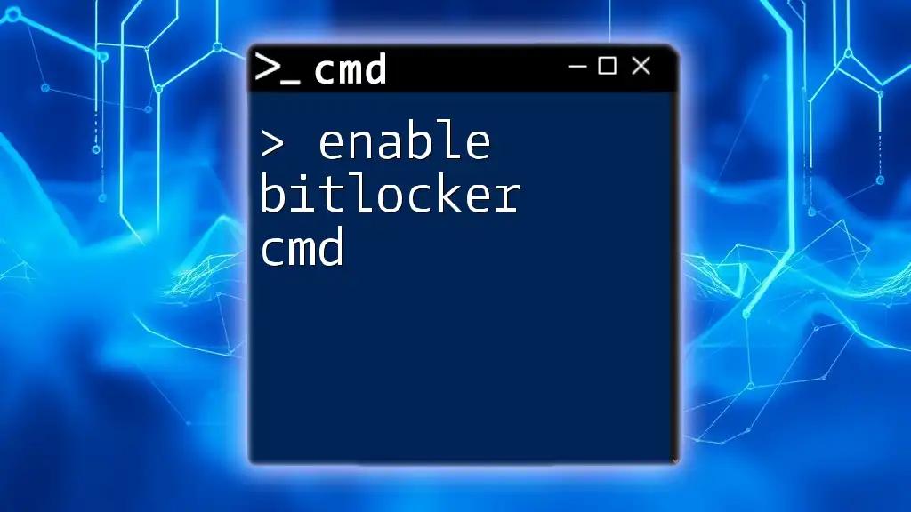 Enable Bitlocker Cmd: A Quick Guide to Secure Your Drive