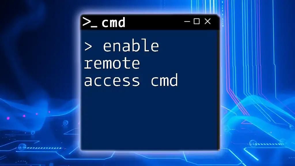 Enable Remote Access Cmd: A Quick Start Guide