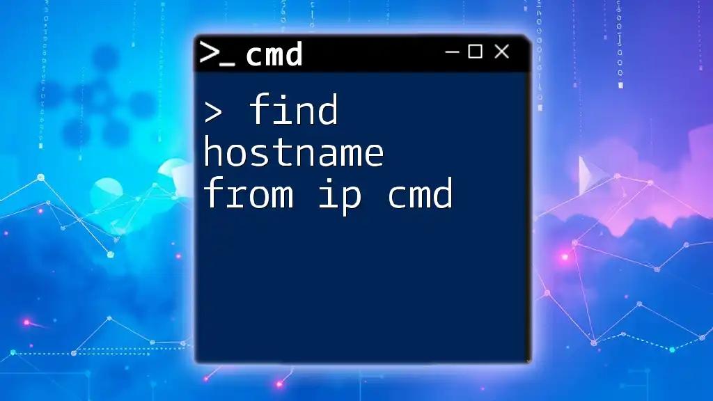 Find Hostname from IP in Cmd: A Quick Guide