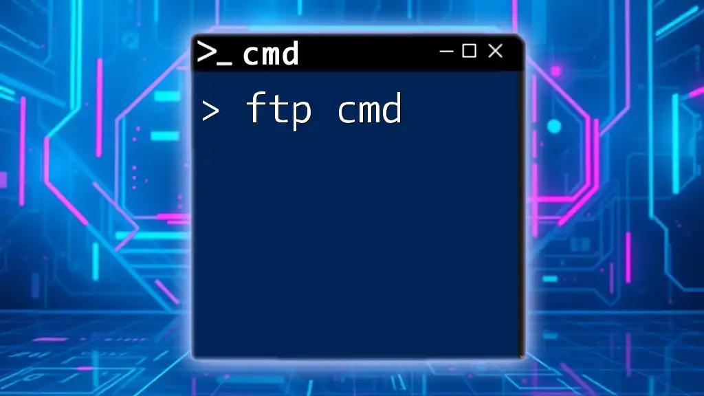 Mastering Ftp Cmd: Quick Commands for File Transfers