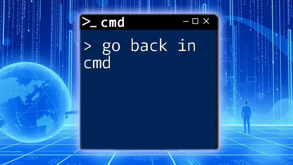 Go Back in Cmd: Simple Steps to Navigate Your Directories