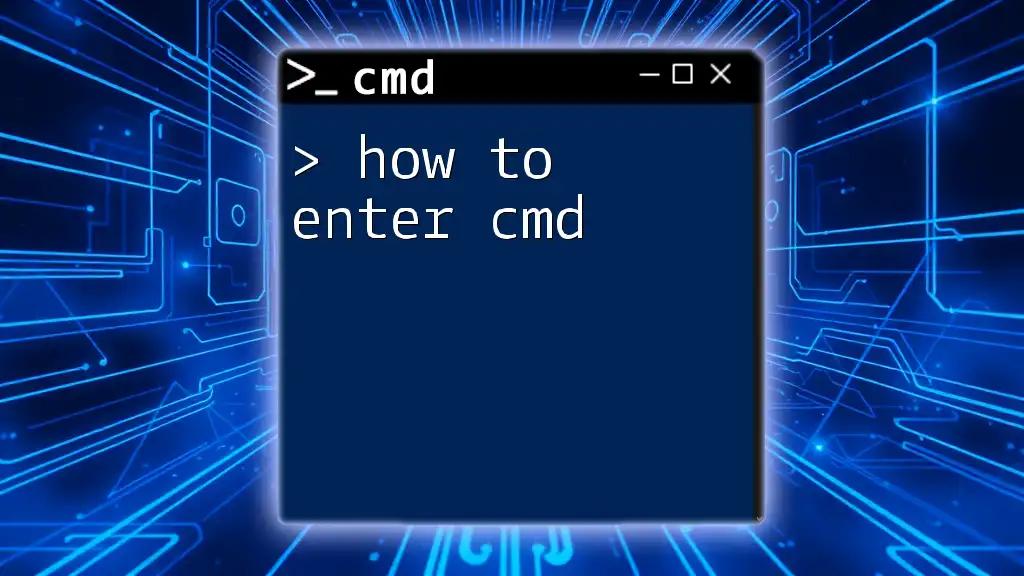 How to Enter Cmd: Your Quick Guide to Command Line Access