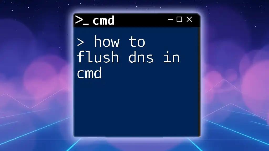 How to Flush DNS in Cmd: A Quick Guide