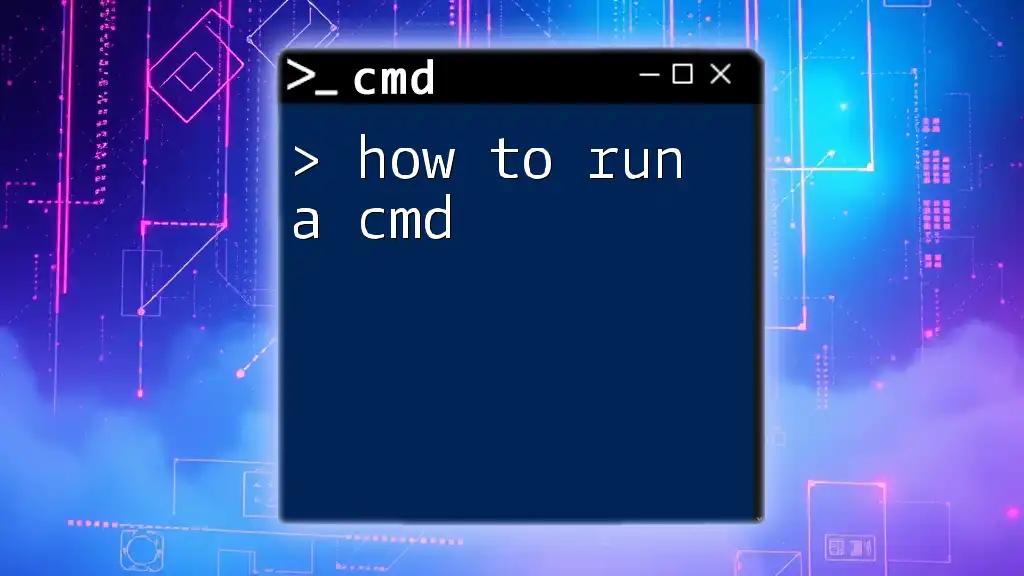 How to Run a Cmd Command: A Quick Guide