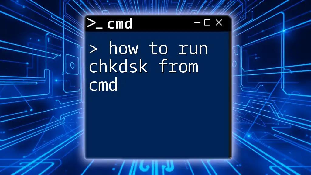 How to Run CHKDSK from Cmd: A Quick Guide