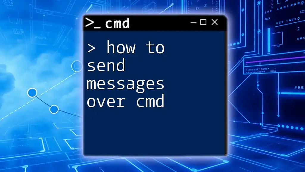 How to Send Messages Over Cmd: A Quick Guide