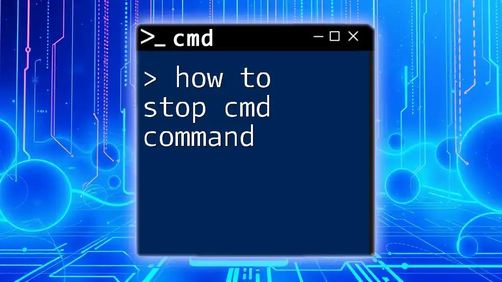 How to Stop Cmd Command Quickly and Easily