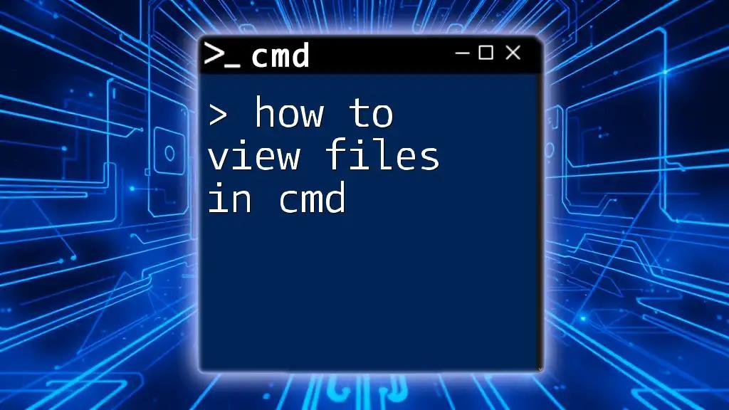 How to View Files in Cmd: A Simple Guide