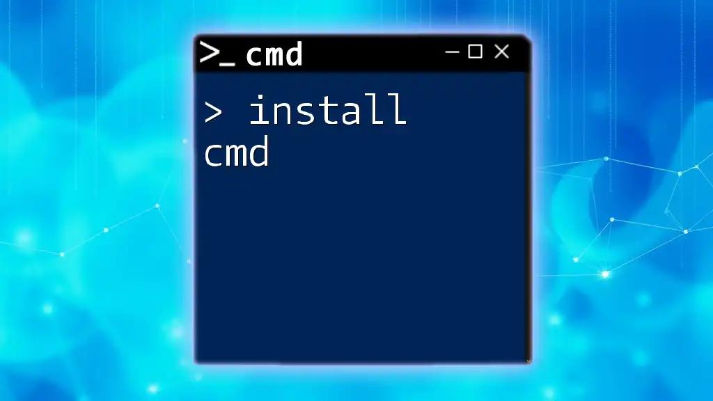 Install Cmd: A Quick Guide to Mastering Command Line