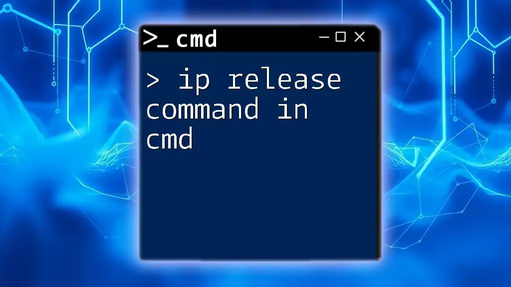 Mastering the IP Release Command in Cmd: A Quick Guide