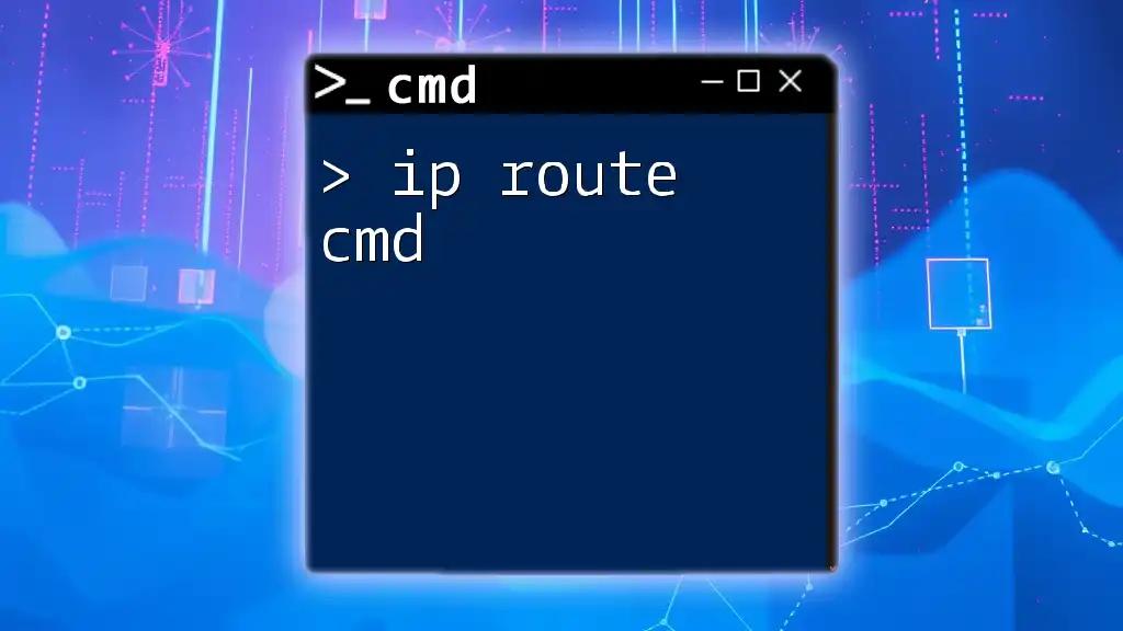 Mastering Ip Route Cmd: A Quick Reference Guide