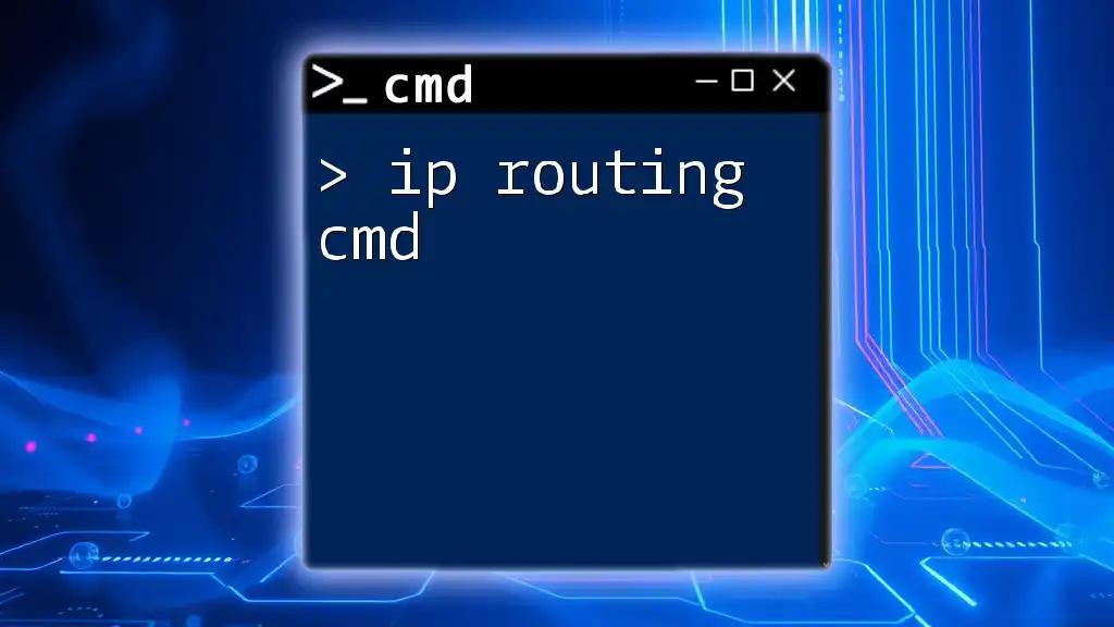 Mastering IP Routing Cmd: A Quick Guide