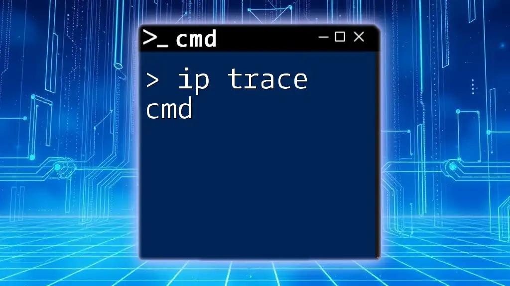 Mastering IP Trace Cmd: A Quick Guide to Tracking IPs