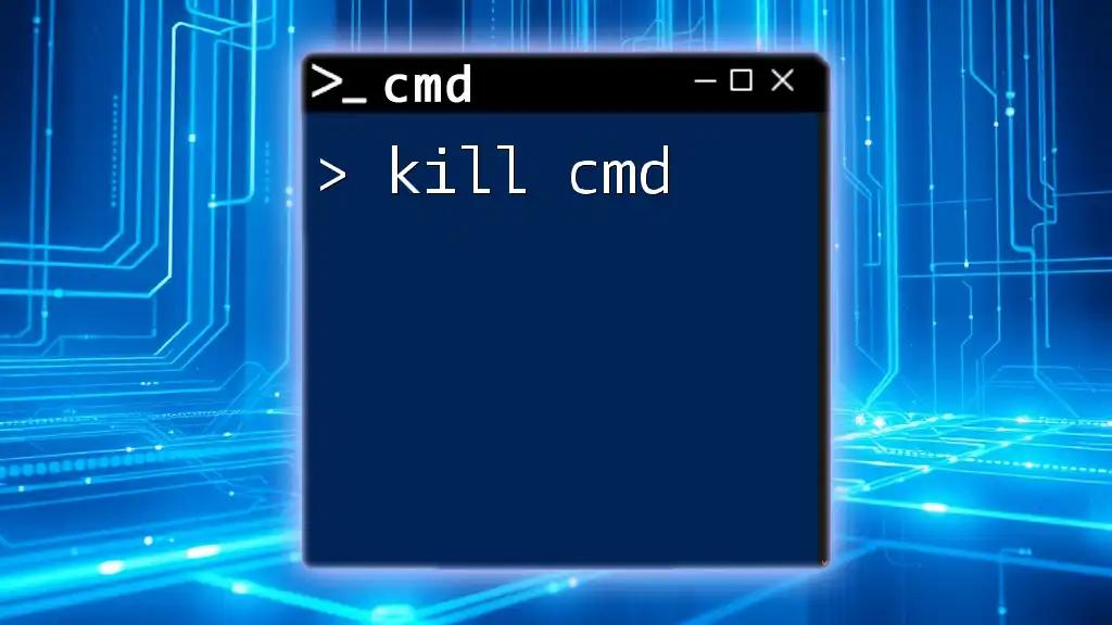 Mastering How to Kill Cmd Processes Efficiently