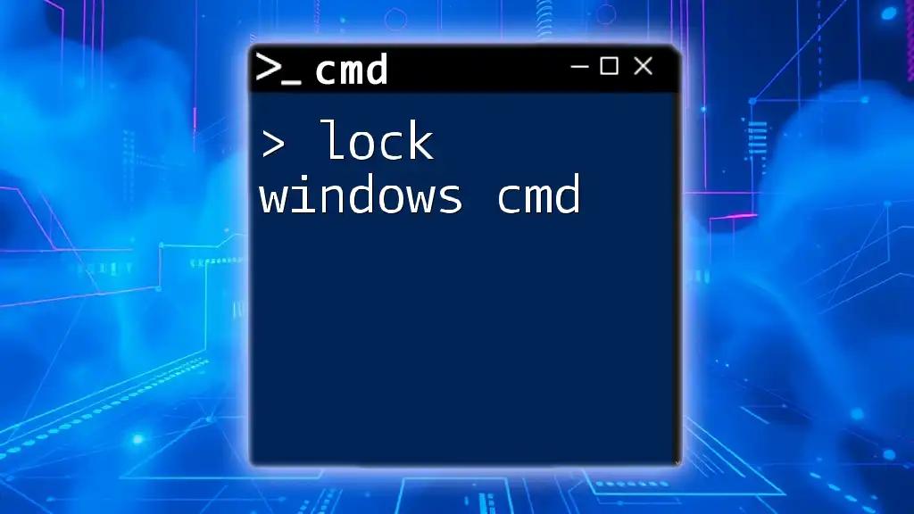 Lock Windows Cmd: A Quick Guide to Securing Your Commands