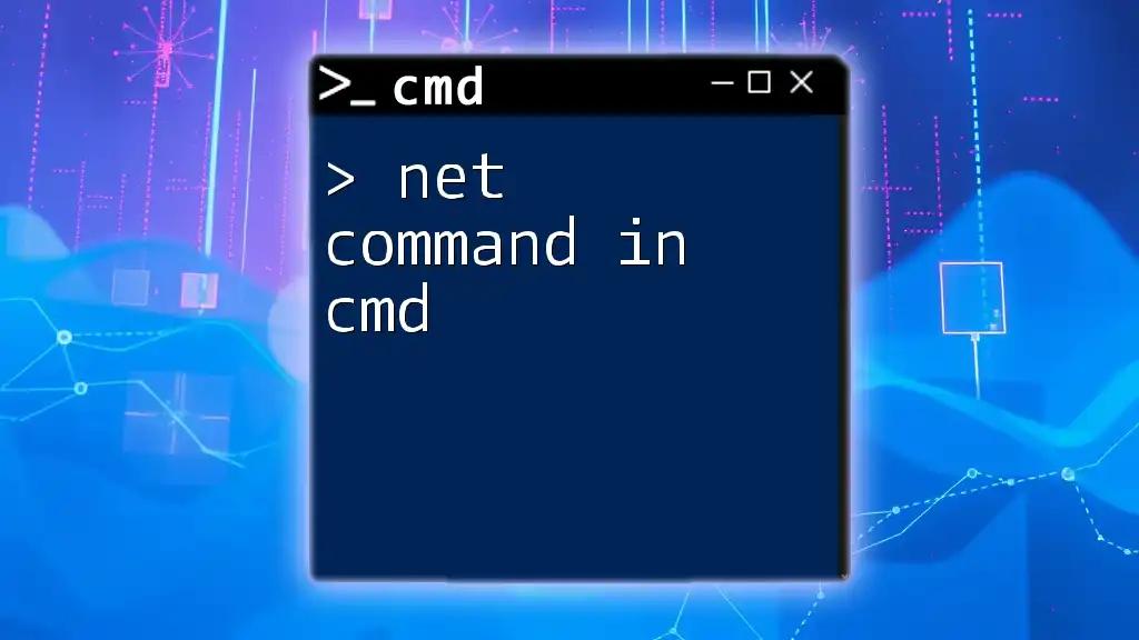 Mastering the Net Command in Cmd: A Quick Guide