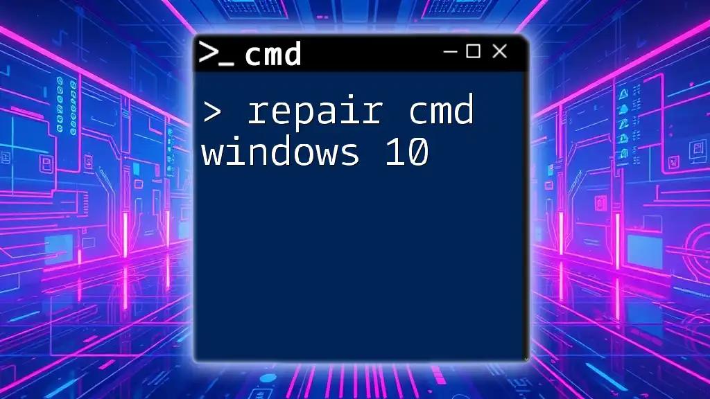 Repair Cmd Windows 10: Quick Commands to Fix Issues