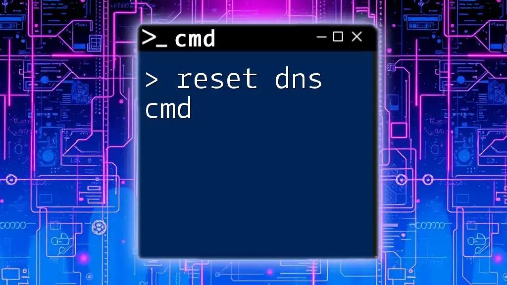 Reset DNS Cmd: Quick Steps to Clear Your Cache