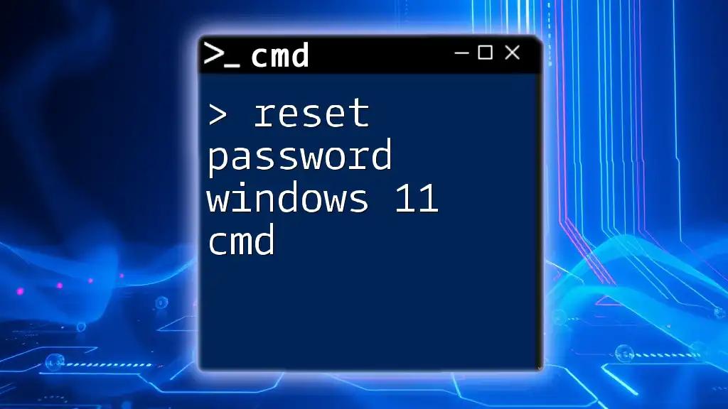 Reset Password Windows 11 Cmd: A Quick Guide